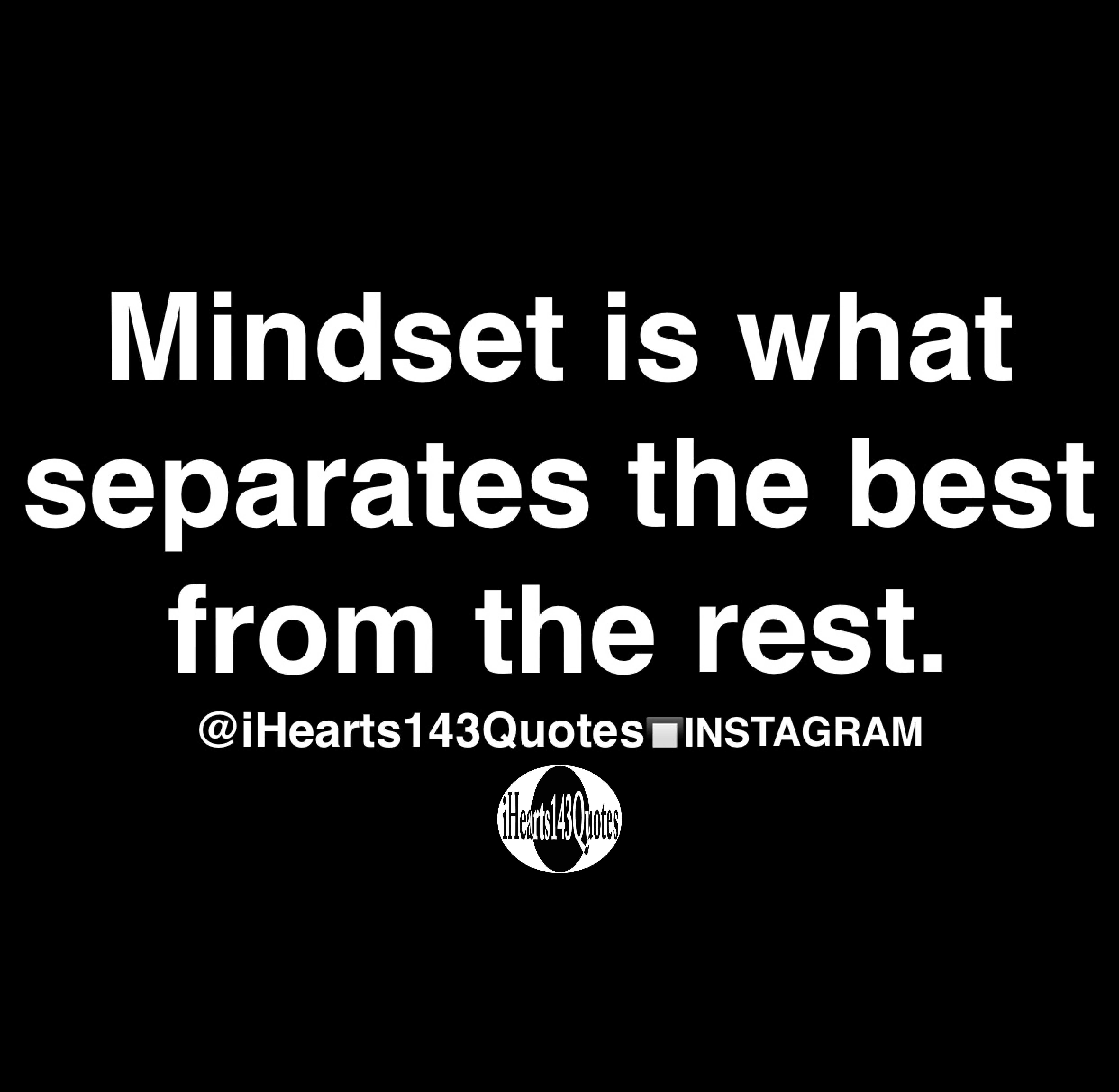 Mindset is what separates the best from the rest - Quotes