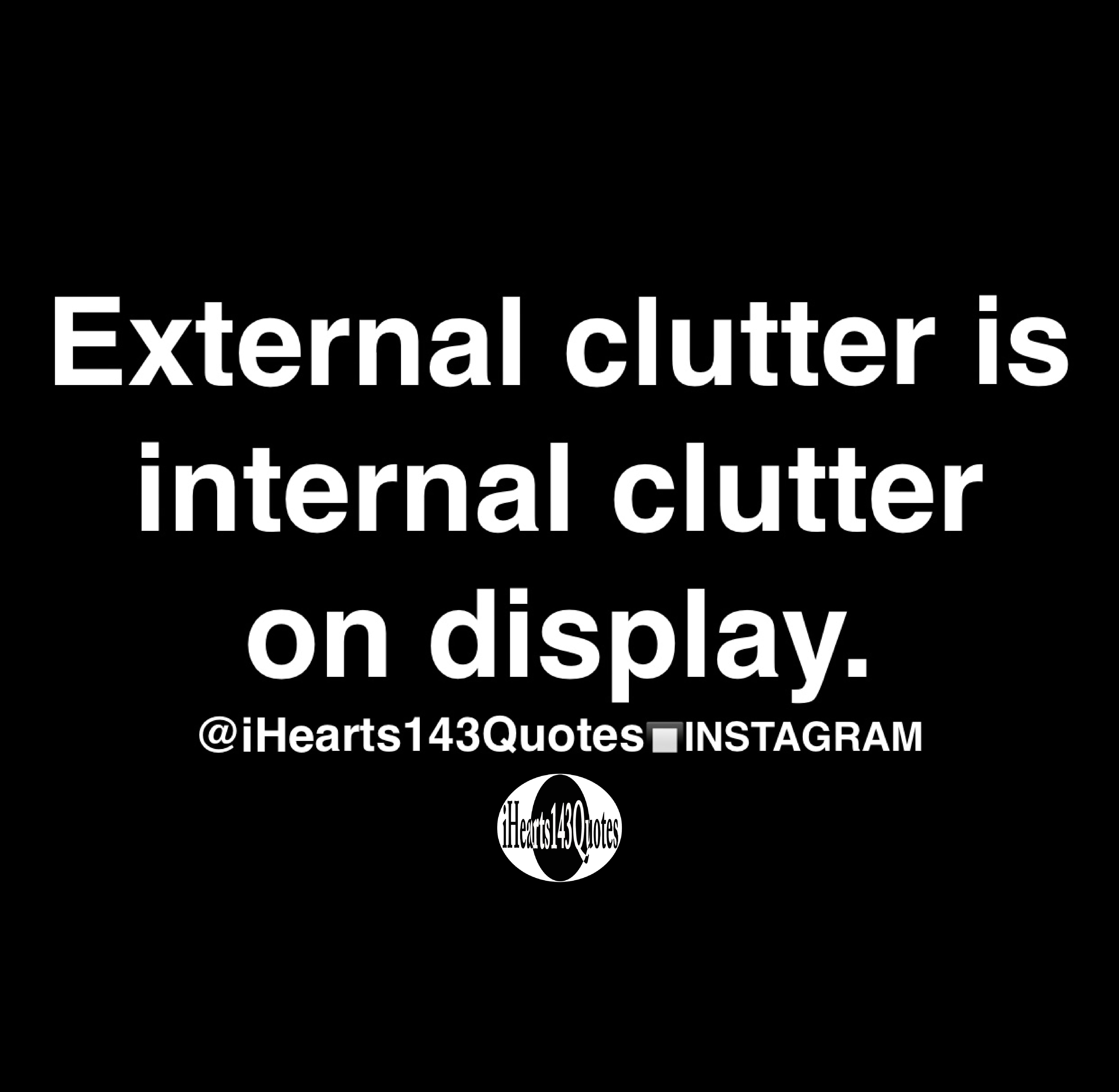 External clutter is internal clutter on display - Quotes ...