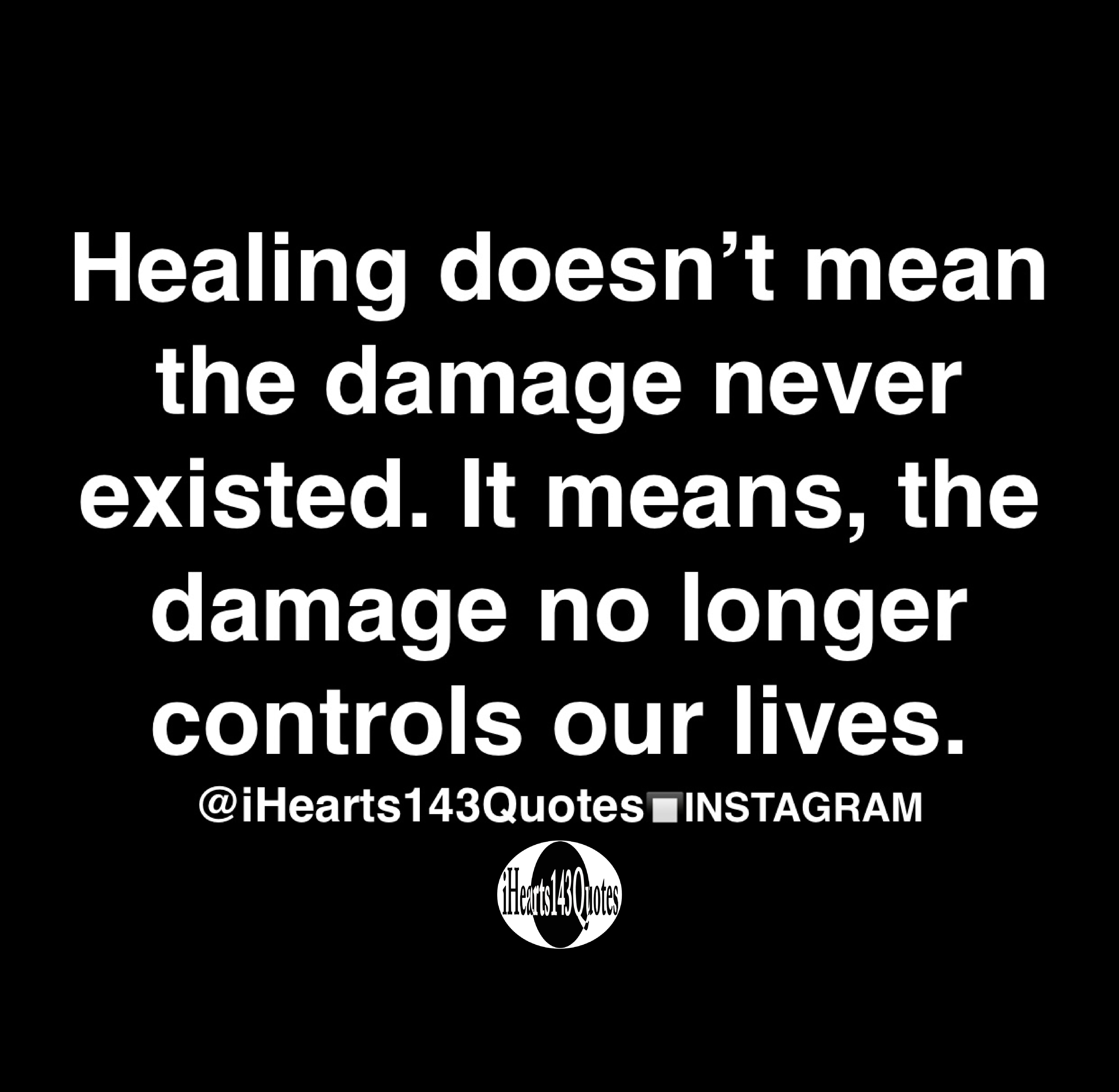 healing-doesn-t-mean-the-damage-never-existed-it-means-the-damage-no