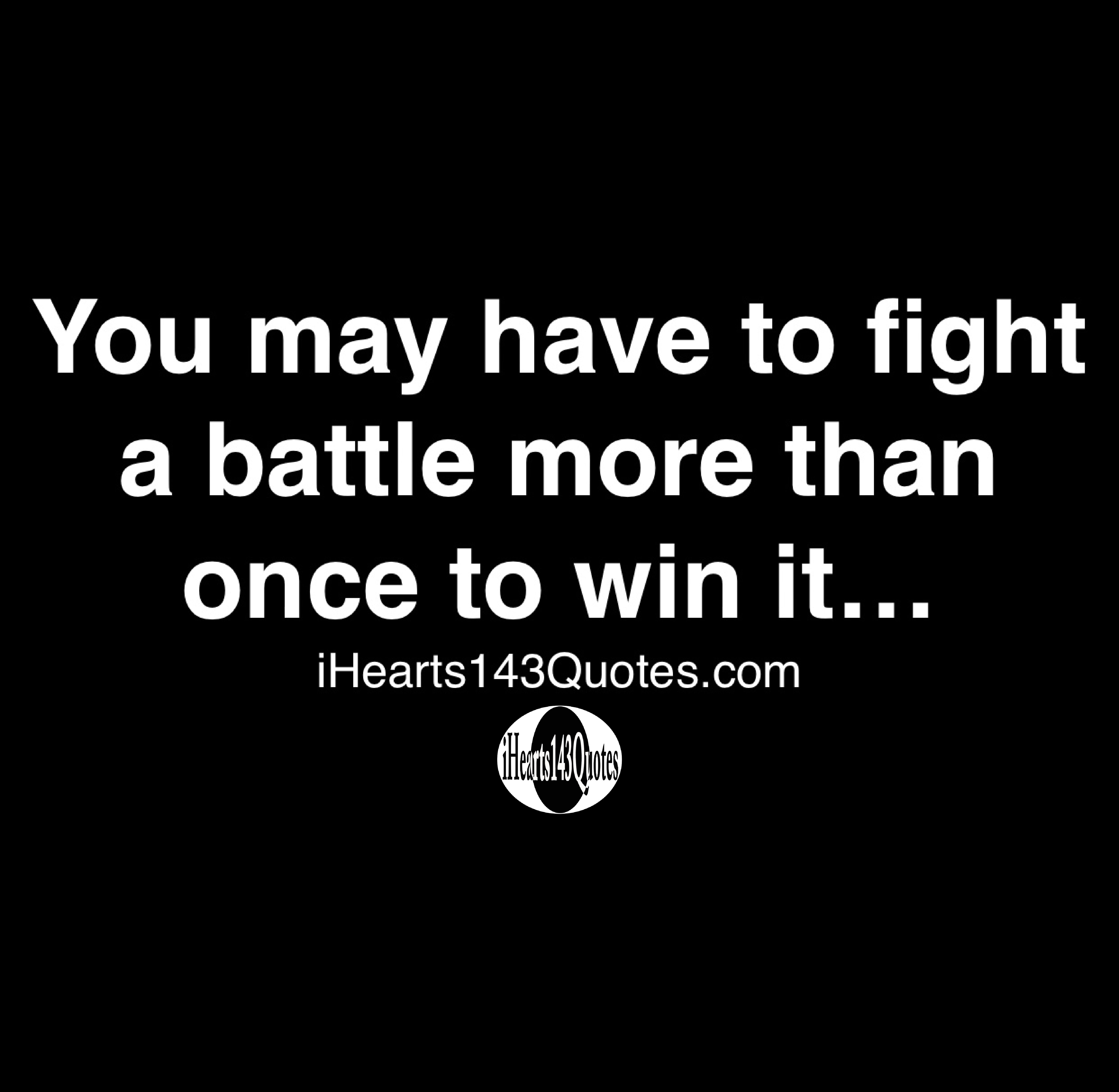 You may have to fight a battle more than once to win it - Quotes ...