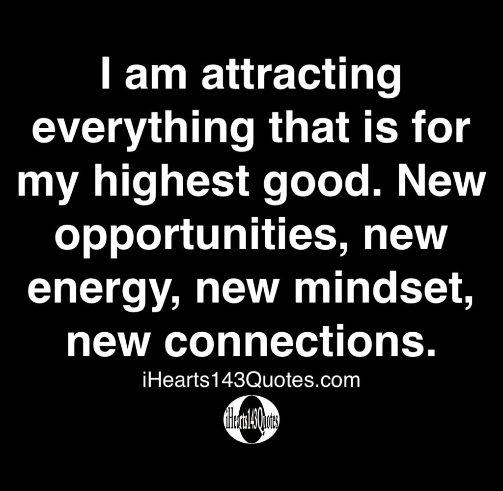I am attracting everything that is for my highest good. New ...