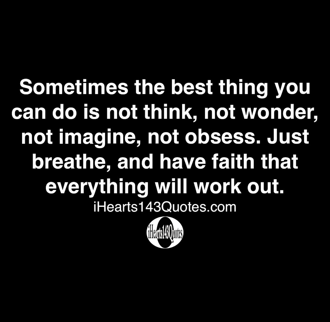 Sometimes The Best Thing You Can Do Is Not Think Not Wonder Not Sometimes The Best Thing You Can Do Is Not Think Not Wonder Not
